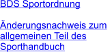 BDS Sportordnung   Änderungsnachweis zum  allgemeinen Teil des  Sporthandbuch